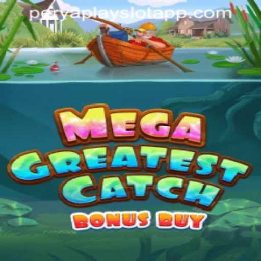 Dive into the Excitement of MegaGreatestCatchBonusBuy on PERYAPLAY SLOT APP
